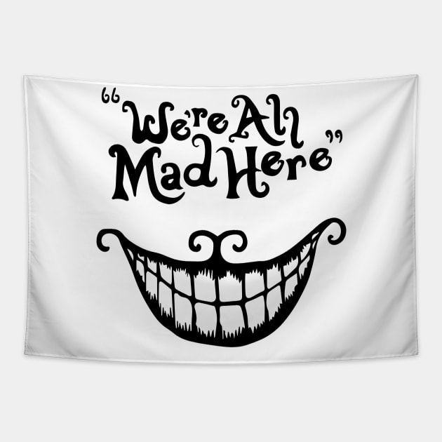 We're All Mad Here Tapestry by GramophoneCafe