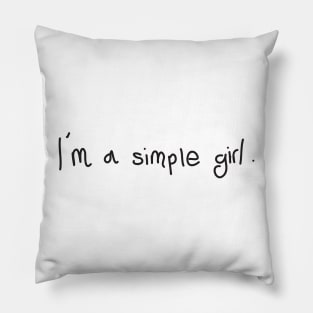 I AM A SIMPLE GIRL Pillow