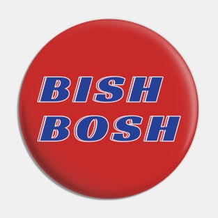 Bish Bosh Pin