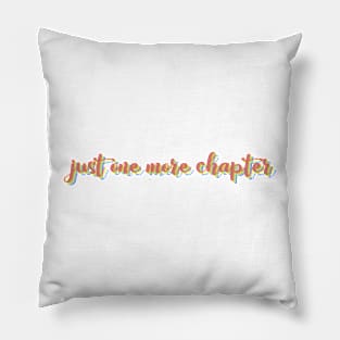 Just One More Chapter Pillow