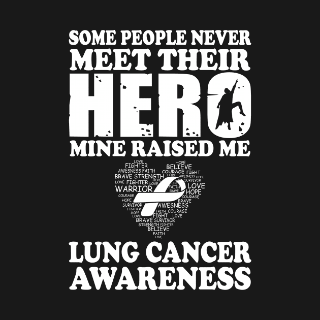 Hero Mine Raised Me Lung Cancer Awareness by mateobarkley67