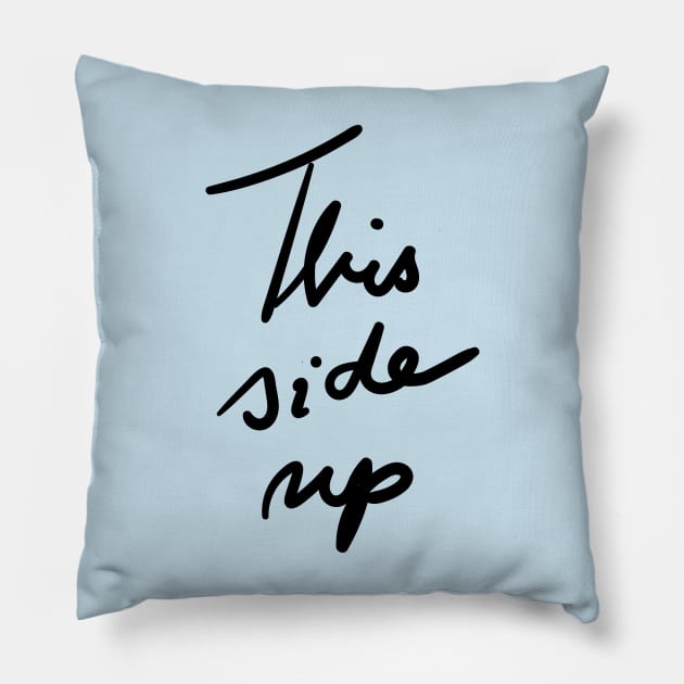 THIS SIDE UP Pillow by Kirovair