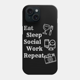 Eat Sleep Social Work Repeat Phone Case