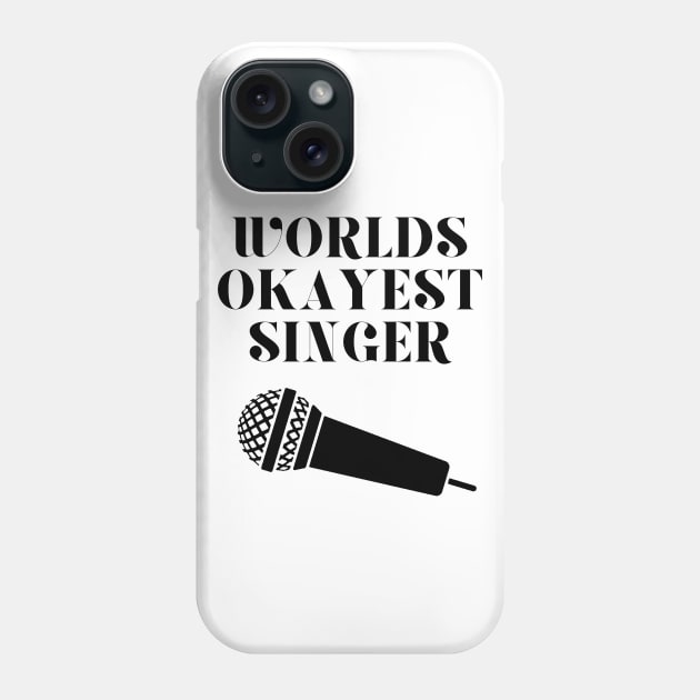 World okayest singer Phone Case by Word and Saying