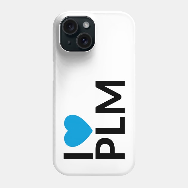 I love PLM Phone Case by Digital Enterprise Society