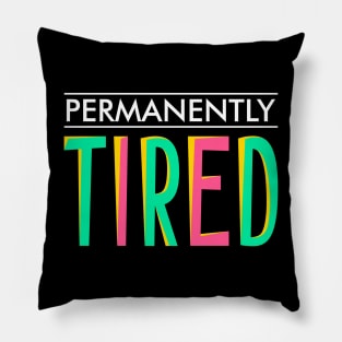 Permanently tired Pillow