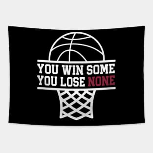 You Win Some You Lose None Basketball Tapestry