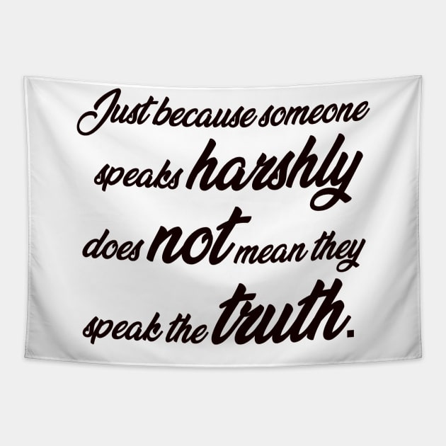 Harsh Words don’t equal truth Tapestry by gpam