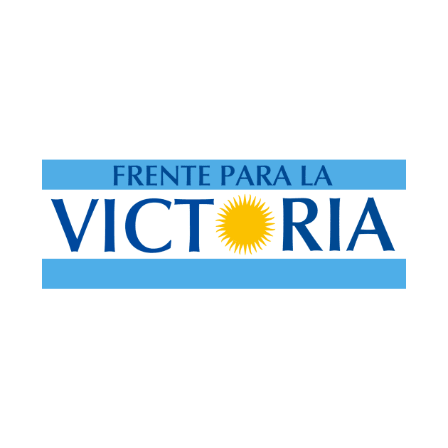 Frente para la Victoria by truthtopower