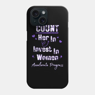 Count Her In Invest In Women Accelerate Progress Women's International Day 2024 Phone Case