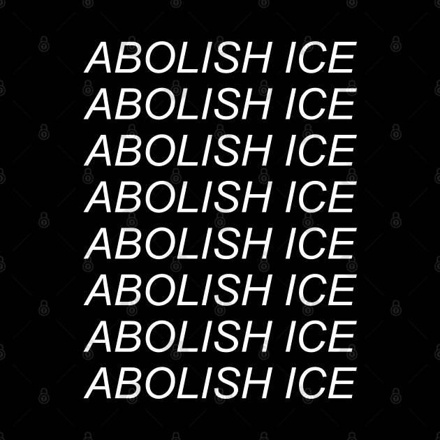 Abolish Ice - Repeating by SpaceDogLaika