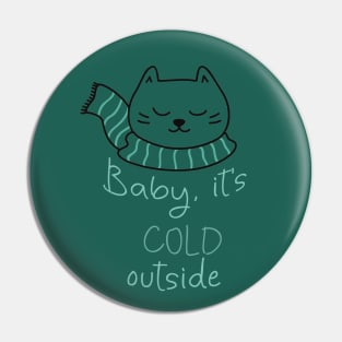 Baby it's cold outside cute cat in scarf Pin