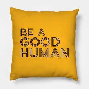 Be A Good Human Line Text For Light White Background Pillow
