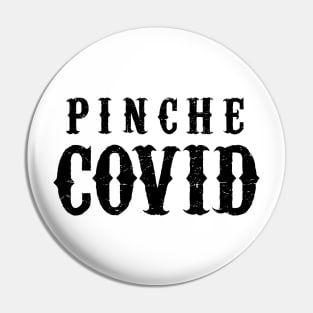 Pinche Covid - grunge design Pin