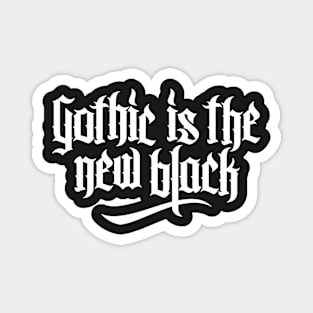 Gothic is the new black No.1 (white) Magnet