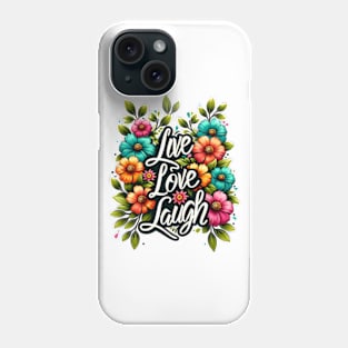 Live, love, laugh Phone Case