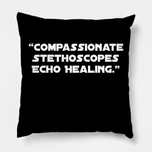 Compassionate Stethoscopes Echo Healing." Pillow