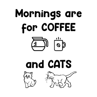 Mornings are for Coffee and Cats T-Shirt