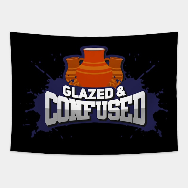 Pottery Lover " Glazed And Confused " Tapestry by Design Seventytwo