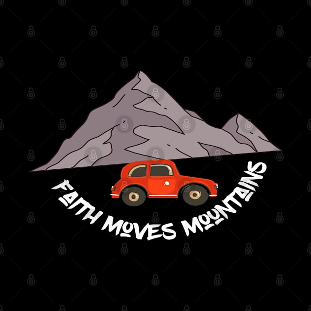 Faith Moves Mountains Funny Christian by GraceFieldPrints