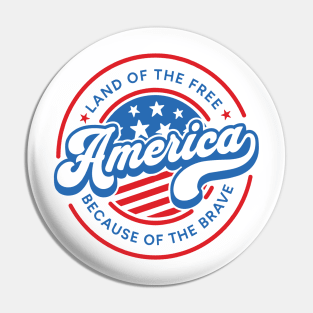 America Land Of The Free Because Of The Brave Retro Pin