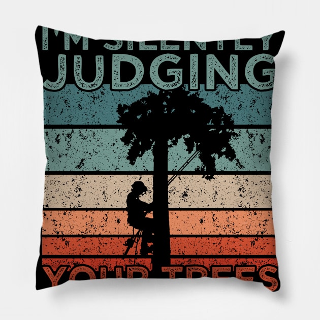 Arborist Judging Your Trees Pillow by TK Store