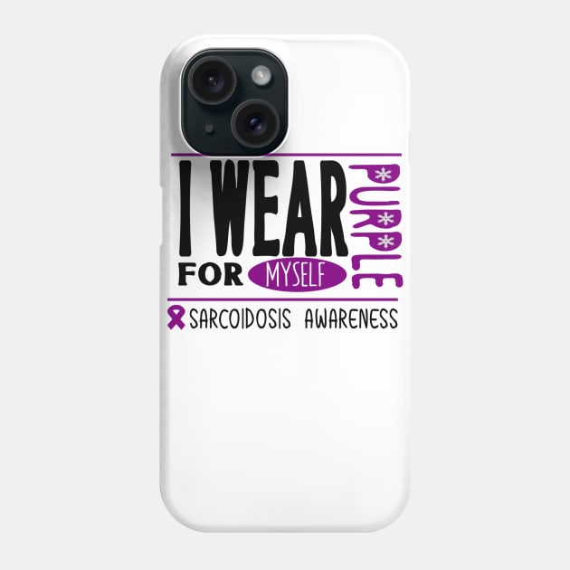 I wear Purple for myself (Sarcoidosis Awareness) Phone Case by Cargoprints