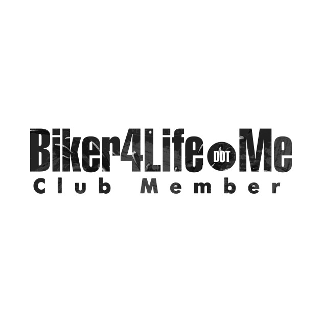 Biker4Life.me - Club Member - Black by ThePowerOfU