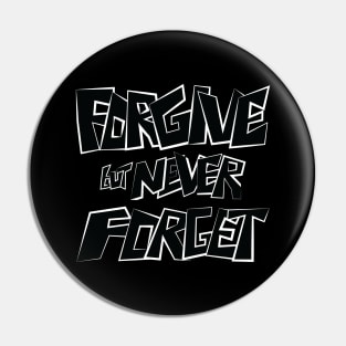 Forgive but Never Forget Pin