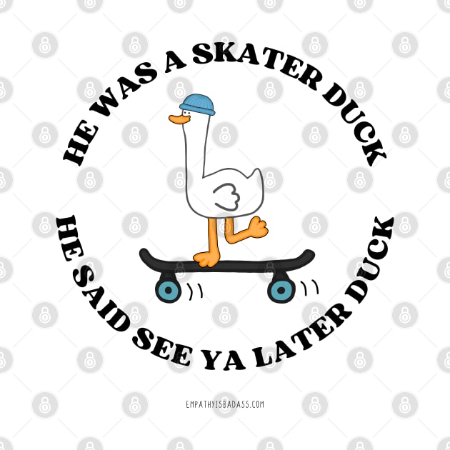 Skater Duck by empathyisbadass