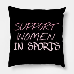 Support women in sports Pillow