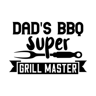 Dad's bbq super grill master T-Shirt