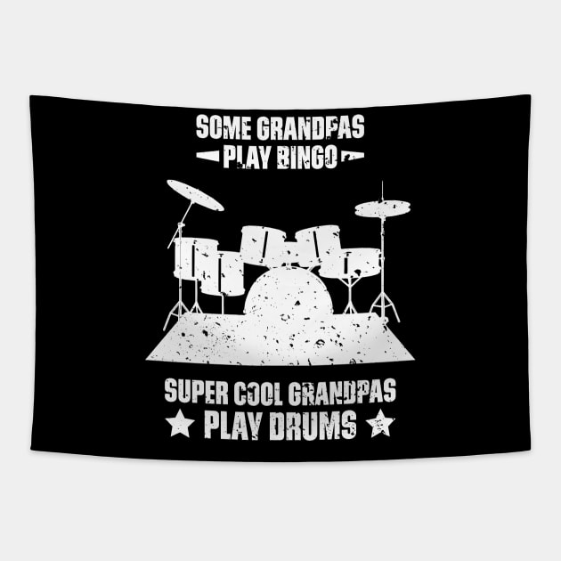 Some Grandpas Play Bingo Super Cool Grandpas Play Drums Funny Quote Distressed Tapestry by udesign