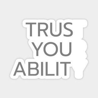 Try: trust your ability Magnet