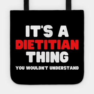 It's A Dietitian Thing You Wouldn't Understand Tote