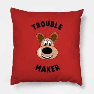 Trouble maker Pillow