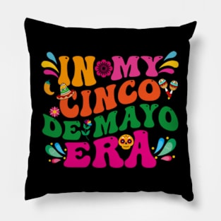 In-My-Cinco-De-Mayo-Era Pillow