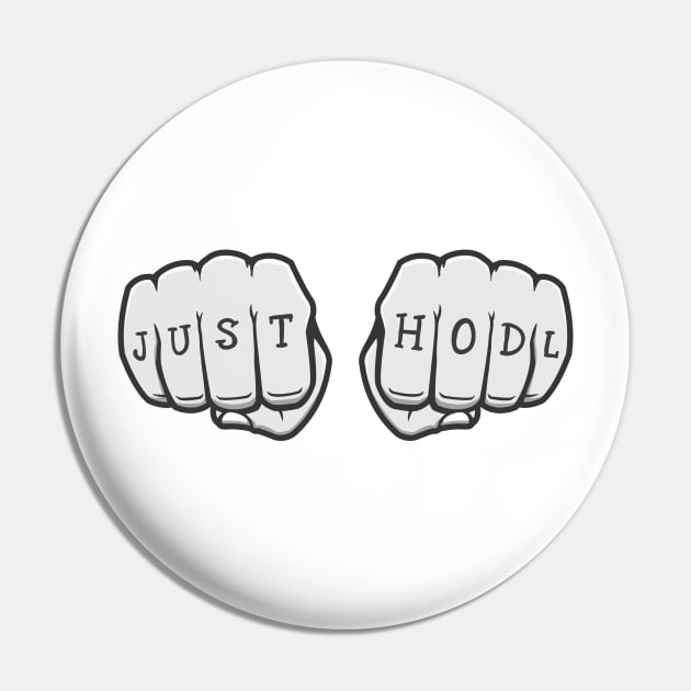 Just Hodl Cryptocurrency Pin by zoljo