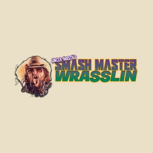 Uncle Masty's Smash Master Wrasslin T-Shirt