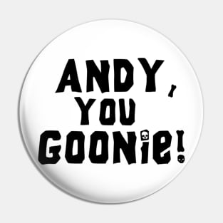 Andy, you Goonie! Pin