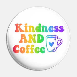 Kindness and Coffee Pin