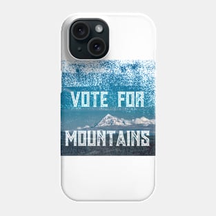 Vote For Mountains Phone Case