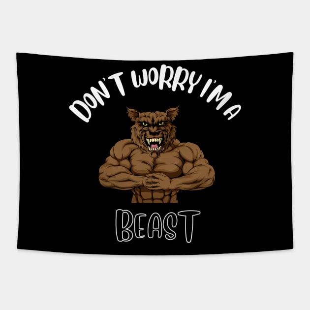 Don't Worry I'm A Beast Tapestry by NivousArts