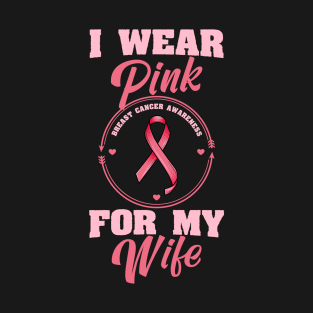 I wear Pink for my Wife Gift T-Shirt