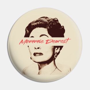 Mommie Dearest Pin