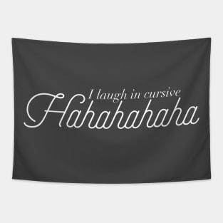 I Laugh In Cursive With Style Pretty Expression Tapestry