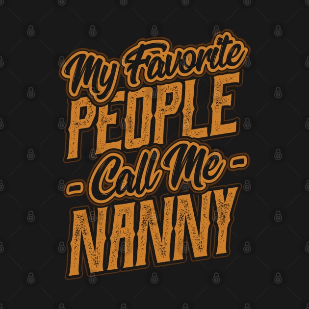 My Favorite People Call Me Nanny Grandma by aneisha