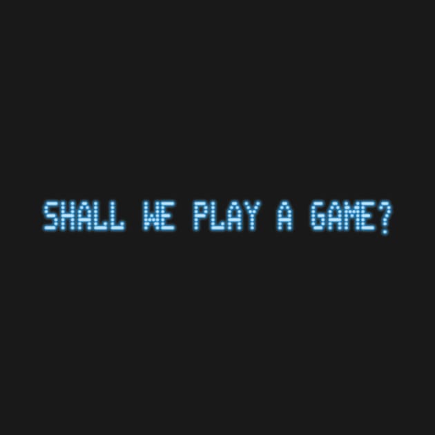 War Games – Shall We Play a Game? by GraphicGibbon