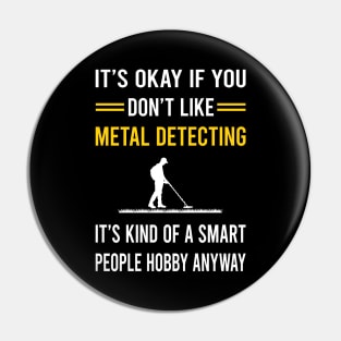 Smart People Hobby Metal Detecting Detector Detectorist Pin