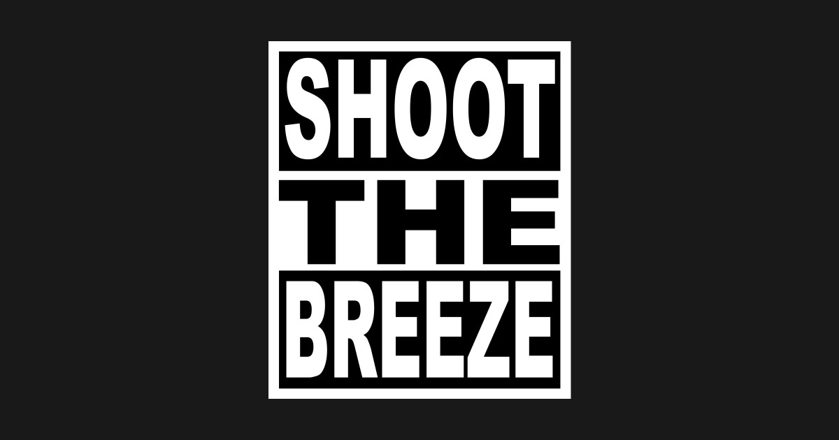 Shoot the Breeze Slang Sticker TeePublic